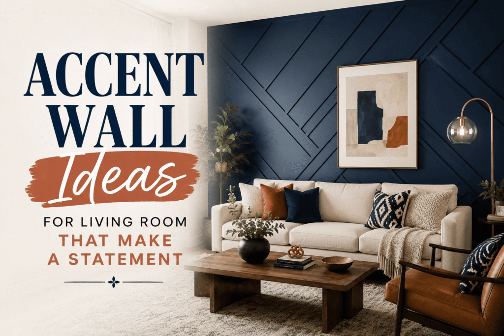 Accent Wall Ideas for Living Room That Make a Statement